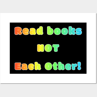 Rainbow LGBTQIA Read Books Not Each Other Support Reading Posters and Art